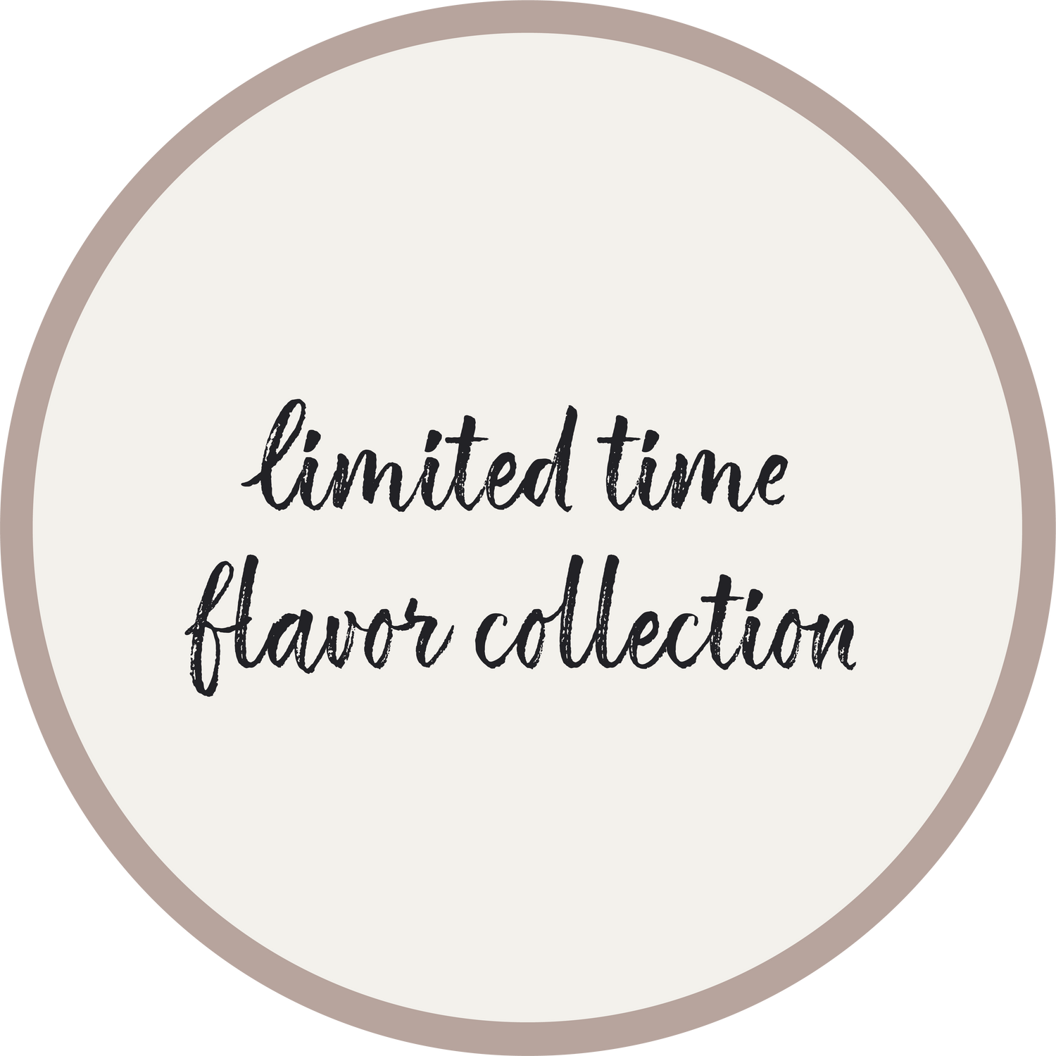 Limited Time Only Collection!